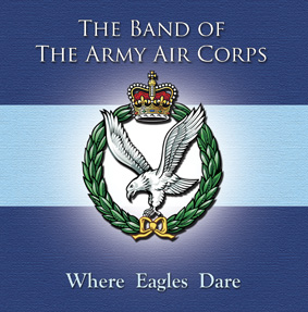 Where Eagles Dare – The Band Of The Army Air Corps – MHP 511